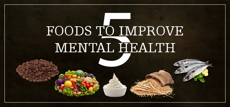 5 foods to improve mental health